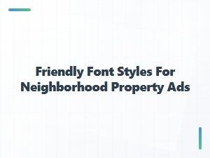 Font Styles to Attract Your Ideal Neighbors