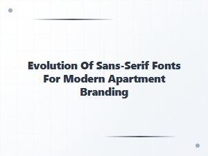 The Rise of Sans-Serif Fonts in Apartment Branding