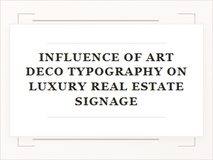 Art Deco Type and Luxury Real Estate Signage