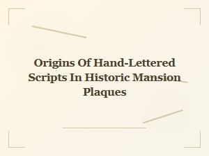 A History of Mansion Plaque Script Origins