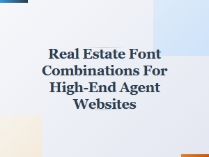 Free Versus Premium Fonts for Luxury Real Estate Sites