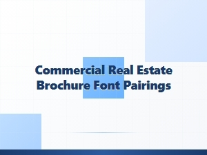 The Best Fonts for Commercial Real Estate Brochures
