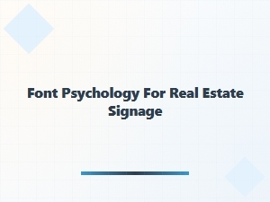Real Estate Signage: Print Fonts Vs. Digital Displays